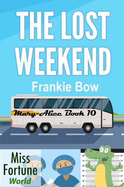 The Lost Weekend (Miss Fortune World: The Mary-Alice Files, #10)