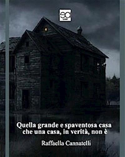 Quella grande e spaventosa casa che una casa, in verità, non è