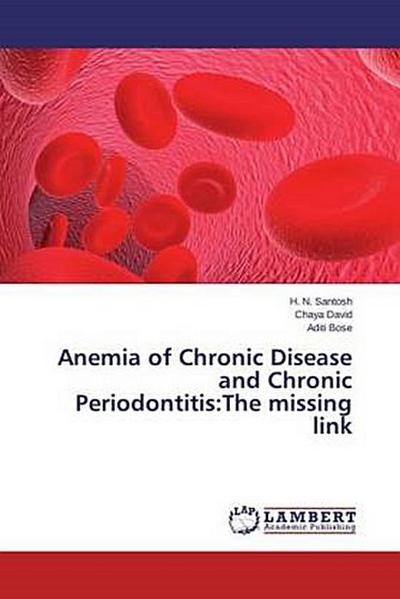 Anemia of Chronic Disease and Chronic Periodontitis:The missing link