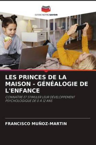 LES PRINCES DE LA MAISON - GÉNÉALOGIE DE L’ENFANCE