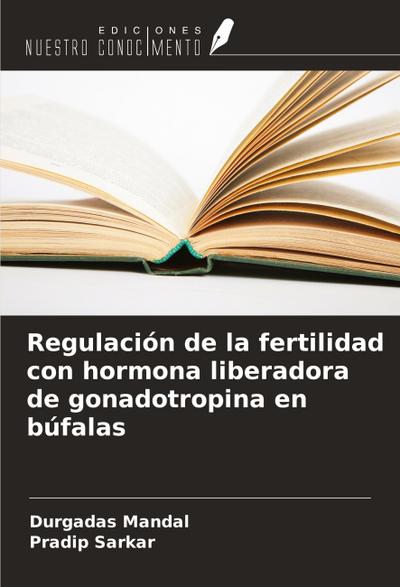Regulación de la fertilidad con hormona liberadora de gonadotropina en búfalas
