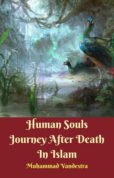 Human Souls Journey After Death In Islam