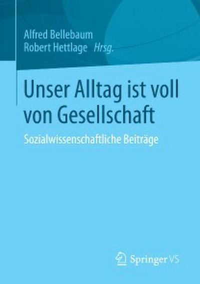 Unser Alltag ist voll von Gesellschaft