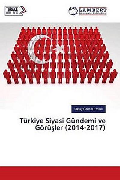 Türkiye Siyasi Gündemi ve Görü¿ler (2014-2017)