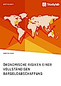 Ökonomische Risiken einer vollständigen Bargeldabschaffung