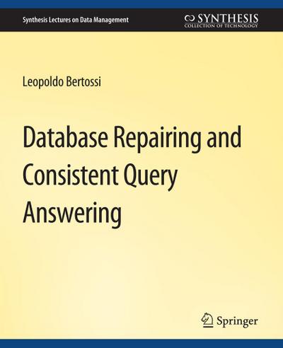 Database Repairing and Consistent Query Answering