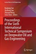 Proceedings of the Sixth International Technical Symposium on Deepwater Oil and Gas Engineering