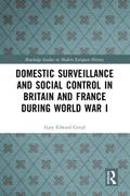 Domestic Surveillance and Social Control in Britain and France during World War I