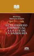 El guerrero espiritual a la luz de la sabiduría