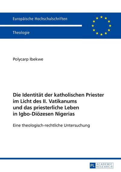 Die Identität der katholischen Priester im Licht des II. Vatikanums und das priesterliche Leben in Igbo-Diözesen Nigerias