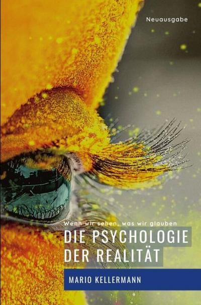 Die Psychologie der Realität - Mario Dr Kellermann