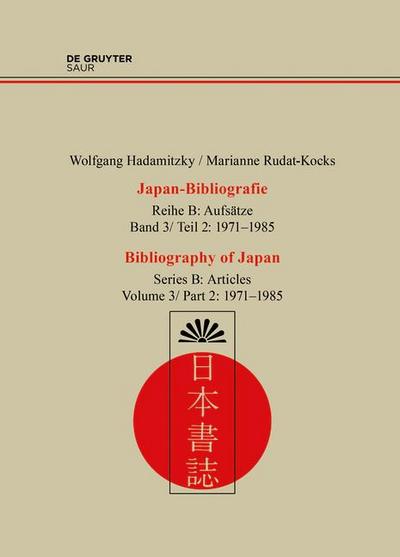 Wolfgang Hadamitzky; Marianne Rudat-Kocks: Japan-Bibliografie. Aufsätze 1971-1985