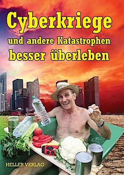 Cyberkriege und andere Katastrophen besser überleben