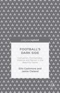 Football’s Dark Side: Corruption, Homophobia, Violence and Racism in the Beautiful Game