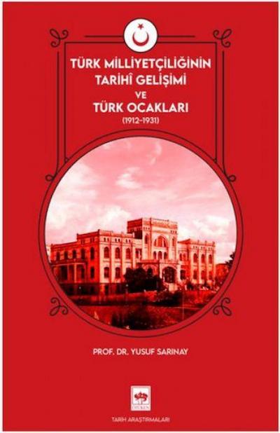 Türk Milliyetciliginin Tarihi Gelisimi ve Türk Ocaklari