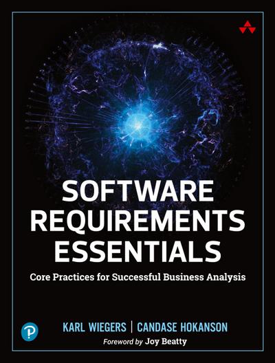 Software Requirements Essentials: Core Practices for Successful Business Analysis
