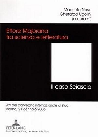 Ettore Majorana tra scienza e letteratura. - Il caso Sciascia