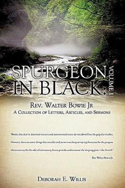 Spurgeon in Black: Volume 1 Rev. Walter Bowie Jr A Collection of Letters, Articles, and Sermons