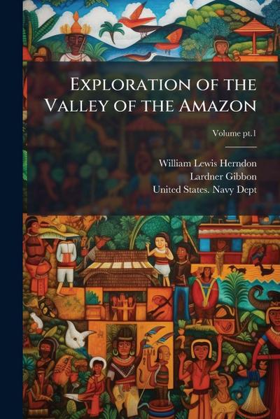 Exploration of the Valley of the Amazon