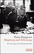 Hauptweg und Nebenwege: Erinnerungen eines Kunstsammlers