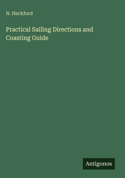 Practical Sailing Directions and Coasting Guide