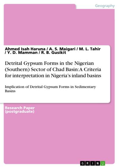 Detrital Gypsum Forms in the Nigerian (Southern) Sector of Chad Basin: A Criteria for interpretation in Nigeria’s inland basins
