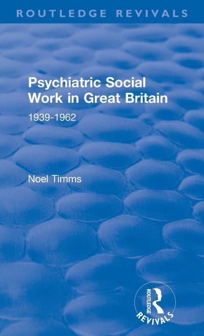 Psychiatric Social Work in Great Britain