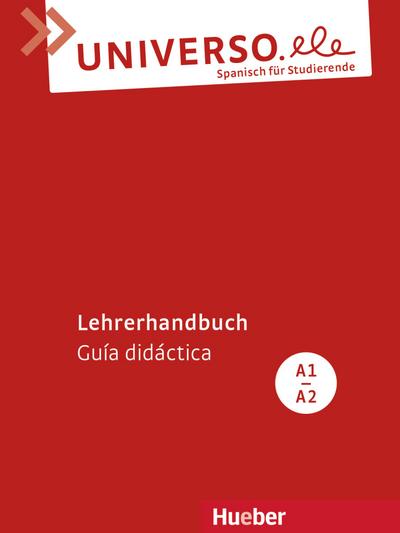 Zu Universo.ele A1 und A2: Universo.ele A1-A2: Lehrerhandbuch: Spanisch für Studierende