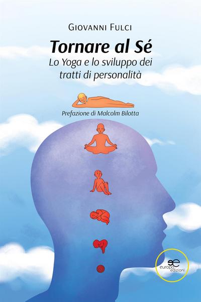 Tornare al Sé - Lo Yoga e lo sviluppo dei tratti di personalità