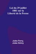 Loi du 29 juillet 1881 sur la Liberté de la Presse