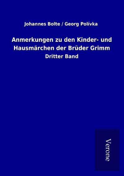 Anmerkungen zu den Kinder- und Hausmärchen der Brüder Grimm
