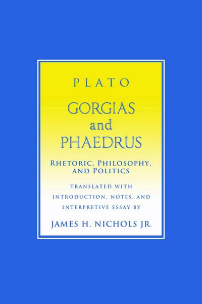 "Gorgias" and "Phaedrus"