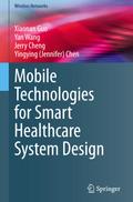 Mobile Technologies for Smart Healthcare System Design