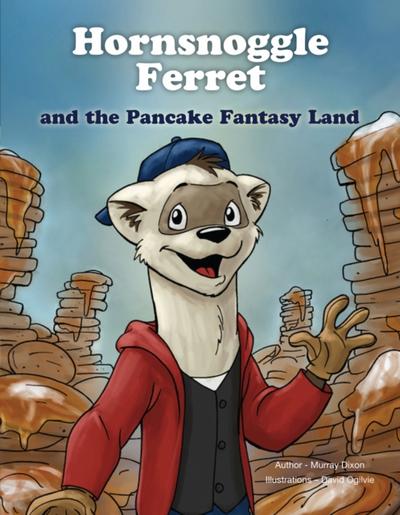 Hornsnoggle Ferret and the Pancake Fantasy Land
