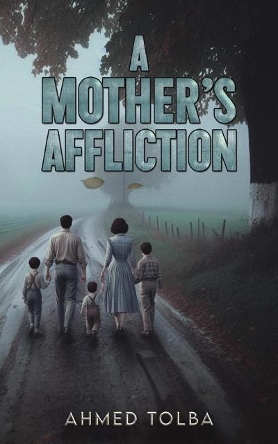 A Mother’s Affliction