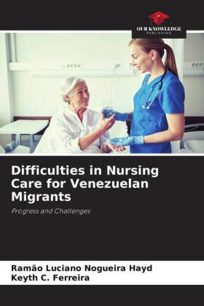 Difficulties in Nursing Care for Venezuelan Migrants