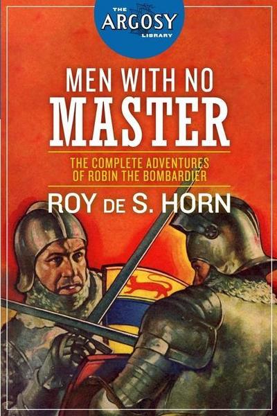 Men With No Master: The Complete Adventures of Robin the Bombardier