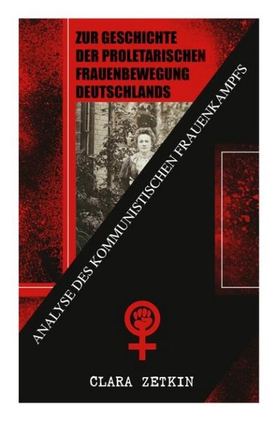Zur Geschichte der proletarischen Frauenbewegung Deutschlands