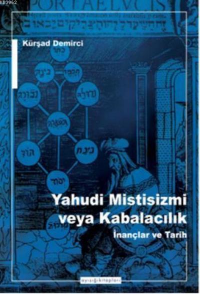 Yahudi Mistisizmi veya Kabalacalik Inanclar ve Tarih
