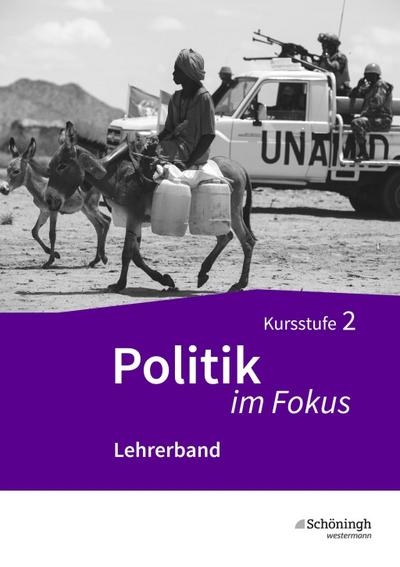 Politik im Fokus / Politik im Fokus - Arbeitsbücher für Gemeinschaftskunde in der Kursstufe des Gymnasiums (2-stündig) in Baden-Württemberg