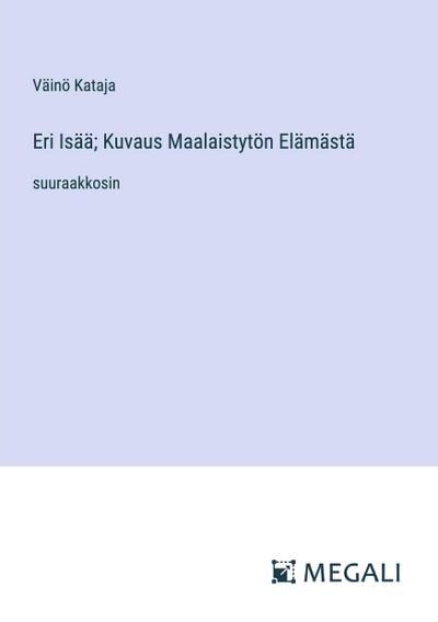 Eri Isää; Kuvaus Maalaistytön Elämästä