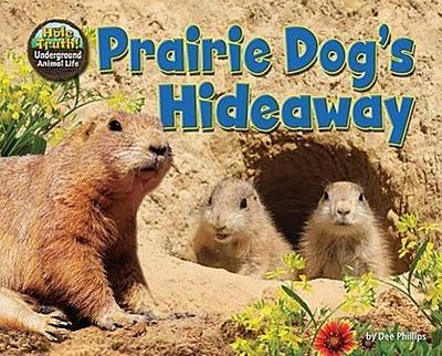 Prairie Dog’s Hideaway