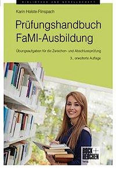 Holste-Flinspach, K: Prüfungshandbuch FaMI-Ausbildung