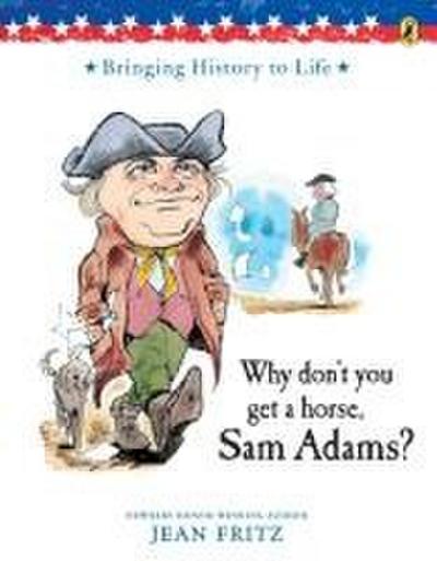 Why Don’t You Get a Horse, Sam Adams?