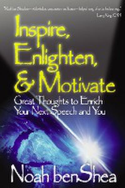 Inspire, Enlighten, & Motivate