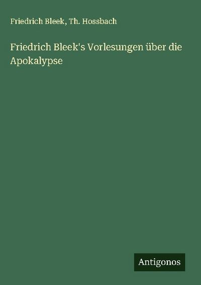 Friedrich Bleek’s Vorlesungen über die Apokalypse