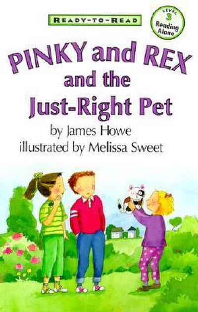 Pinky and Rex and the Just-Right Pet: Ready-To-Read Level 3