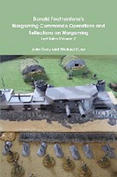 Donald Featherstone’s Wargaming Commando Operations and Reflections on Wargaming Lost Tales Volume 2