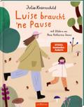 Luise braucht ’ne Pause
