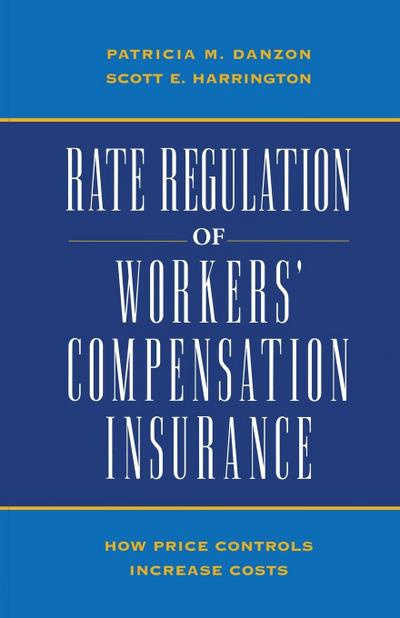 Rate Regulation of Worker’s Compensation Insurance: